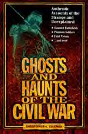 GHOSTS AND HAUNTS OF THE CIVIL WAR 3x5
